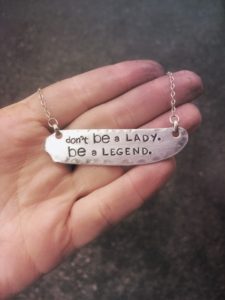 Don't be a lady, be a legend necklace    hand made from a repurposed vintage spreader.