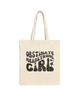Obstinate Headstrong Girl Tote Bag | Eco-Friendly Canvas Bag, Gift for Feminists, Beach Tote, Grocery Bag, Everyday Use