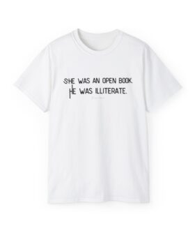 SHE was an open book, HE was illiterate.